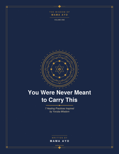 You Were Never Meant to Carry This — 7 Healing Practices Inspired by Yoruba Wisdom