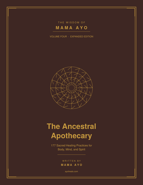 The Ancestral Apothecary — 177 Sacred Healing Practices for Body, Mind, and Spirit