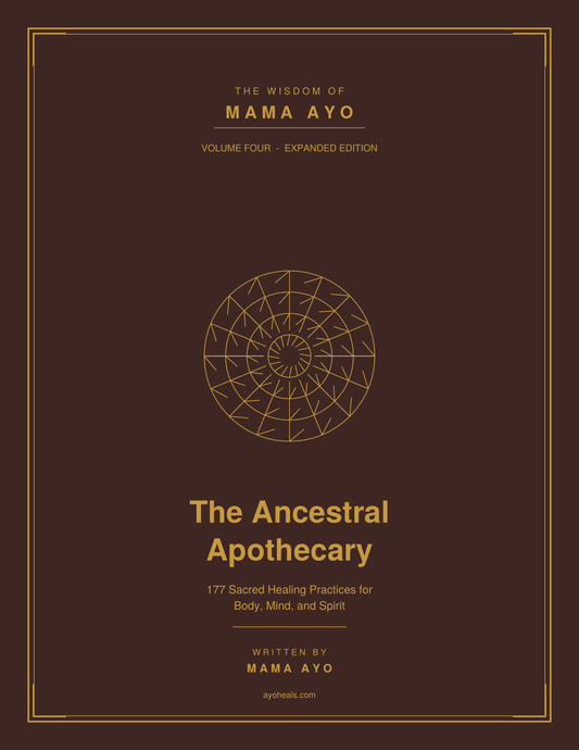 The Ancestral Apothecary — 177 Sacred Healing Practices for Body, Mind, and Spirit